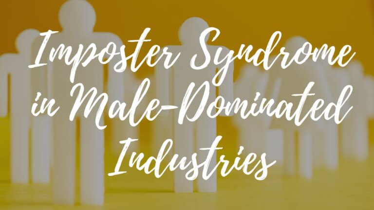 Imposter Syndrome in male-dominated industries