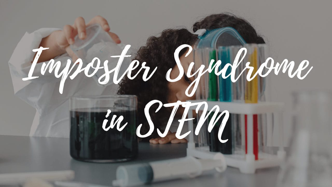 Imposter Syndrome in STEM