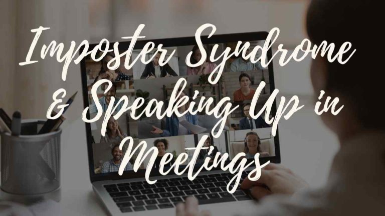 Imposter syndrome speaking up in meetings